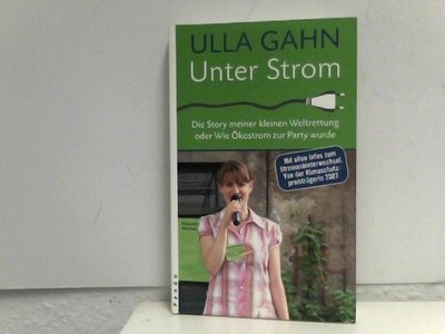 Unter Strom: Stromwechsel einfach und für jedermann! Die Story meines Kampfes ge
