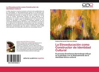 La EtnoeducacióN Como Constructor De Identidad Cultural Antonio Bernardo Paterni