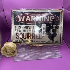 Warning Property     Metal Sign Funny   Squirrels     Wall Decor 8x12 NEW 