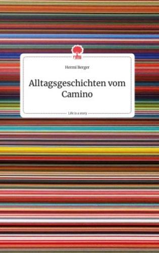 Thumbnail - Alltagsgeschichten Vom Camino. Life Is A Story - Story.one 6531