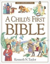 A Child's First Bible - Hardcover By Taylor, Kenneth N. - GOOD
