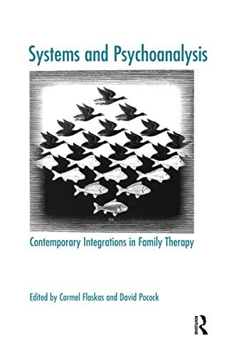 Systems and Psychoanalysis: Contemporary Integrations in Family