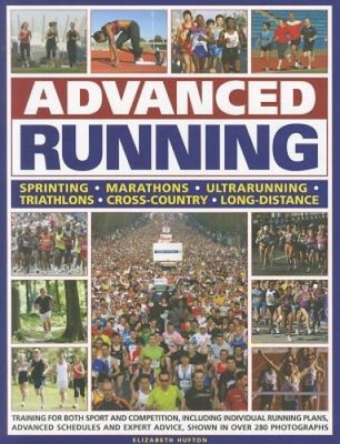 Advanced Running: Training for Both Sport and Competition, Including