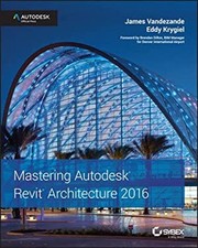 Mastering Autodesk Revit Architecture 2016 : Autodesk Official Pr