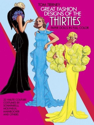Great Fashion Designs of the Thirties Paper Dolls: 32 Haute Couture Costumes...
