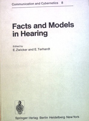 Facts and models in hearing : proceedings of the Symposium on Psychophysical Mod