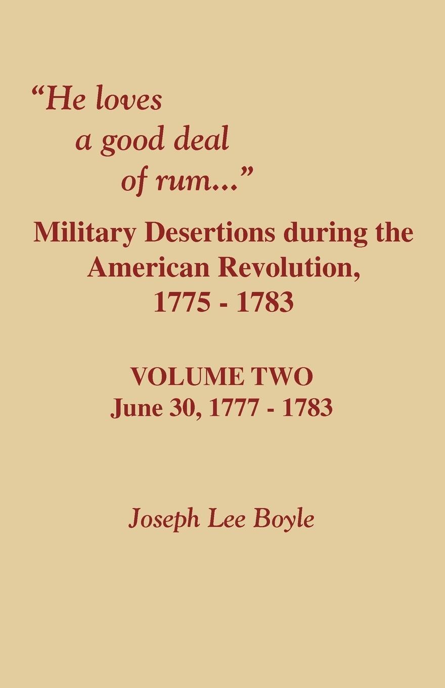 Thumbnail - Joseph Lee Boyle | He Loves A Good Deal Of Rum. Military Desertions