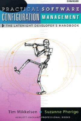 Practical Software Configuration Management: The Latenight Developer's...