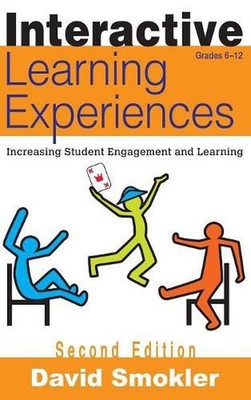 Interactive Learning Experiences, Grades 6-12: Increasing Student Engagement and