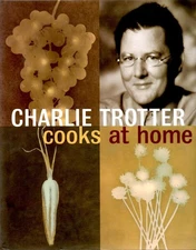 Charlie Trotter Cooks at Home