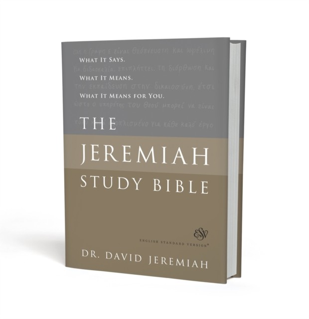 The Jeremiah Study Bible, ESV by Dr. David Jeremiah (Hardback Book)