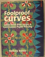 Foolproof Curves - Bias Strips & Continuous Paper Piecing by Barbara Barber