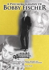 A PSYCHOBIOGRAPHY OF BOBBY FISCHER By Joseph G. Ponterotto *Excellent Condition*