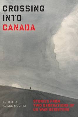 Crossing Into Canada, Mountz, Alison,  Paperback