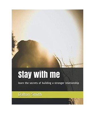Stay with me: learn the secrets of building a stronger relationship, Smith, Dalt