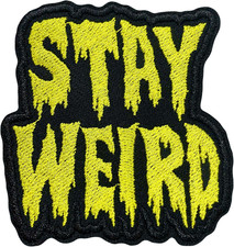 Stay Weird Patch - Funny Sarcastic Humor Embroidered Iron-On Sew-On Badge Biker
