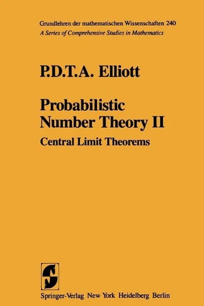 Probabilistic Number Theory II: Central Limit Theorems by P.D.T.A. Elliott (Engl