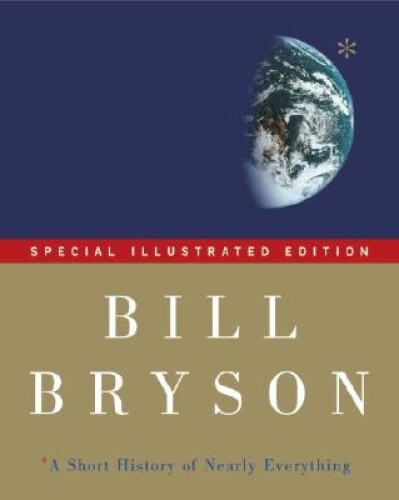 A Short History of Nearly Everything: Special Illustrated Edition by Bill Bryson