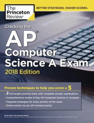 Cracking the AP Computer Science A Exam, 2018 Edition: Proven Techniques to...