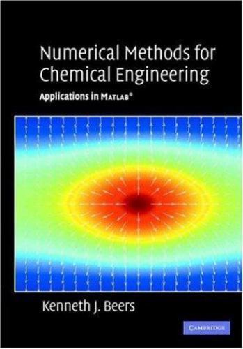 Numerical Methods for Chemical Engineering: Applications in MATLAB 9780521859714