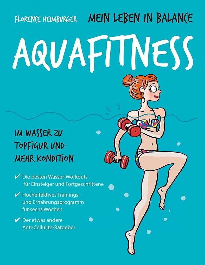 Florence Heimbu Mein Leben in Balance Aquafitness: Im Wasser zu Topf (Tascabile)