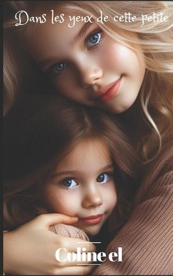 Dans les yeux de cette petite by Coline El (French) Paperback Book