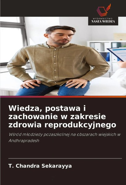 Wiedza, Postawa I Zachowanie W Zakresie Zdrowia Reprodukcyjnego Sekarayya Buch-image