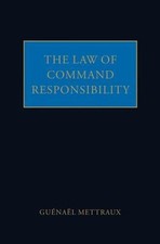 The Law of Command Responsibility, Mettraux, ...