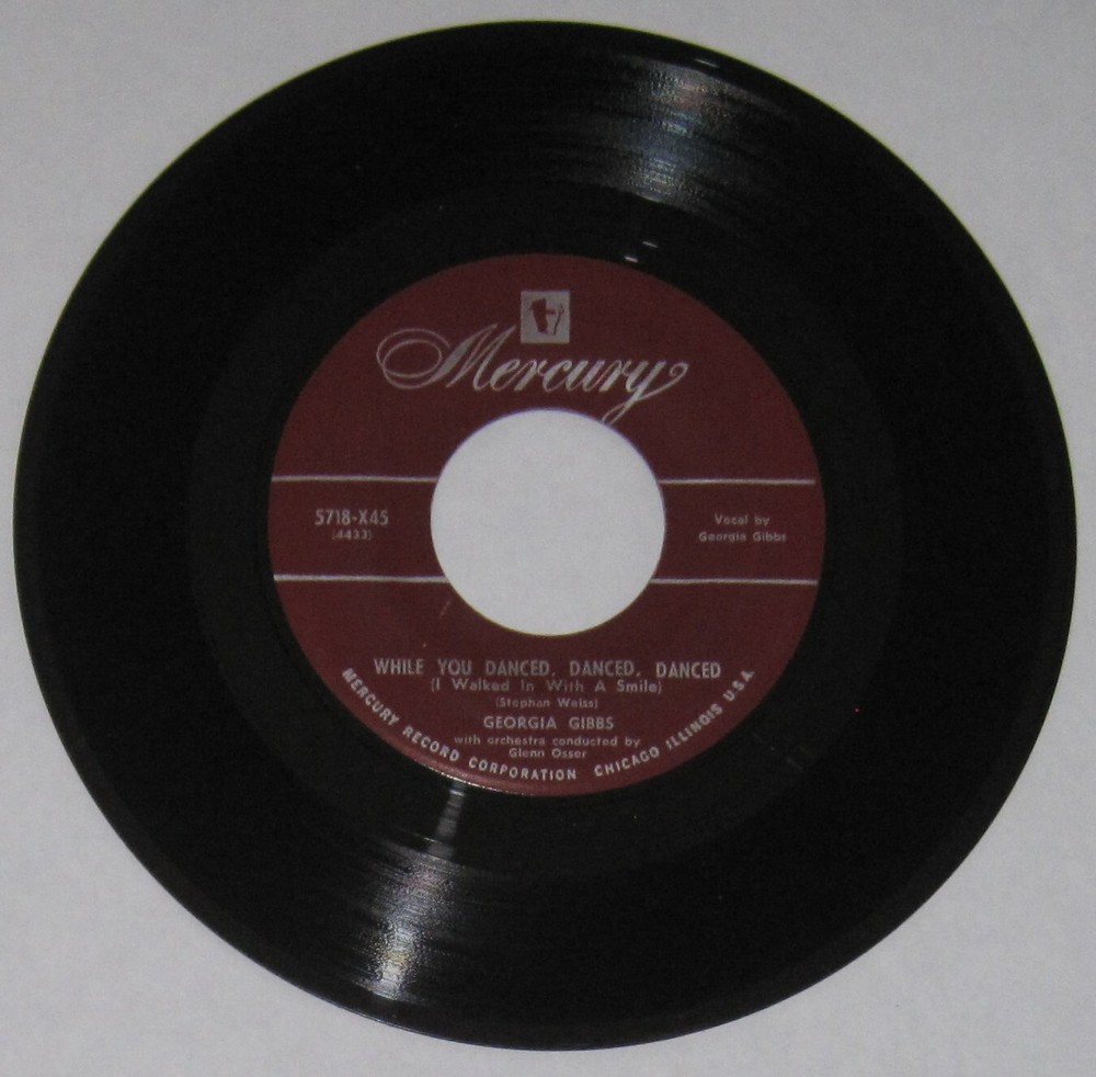 Georgia Gibbs - 45 - "While You Danced, Danced, Danced" / "What You Do To Me" Georgia Gibbs - 45 - "While You Danced, Danced, Danced" / "What You Do To Me"