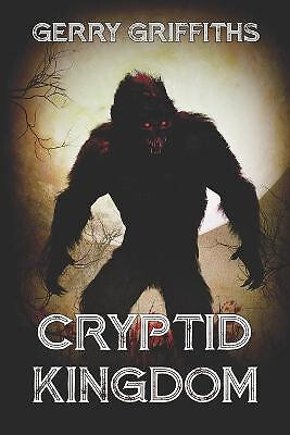 Cryptid Kingdom By Gerry Griffiths - New Copy - 9781922323804