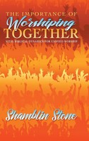 Shamblin Stone | The Importance Of Worshiping Together | Buch | Englisch (2020)