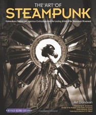 ART OF STEAMPUNK, REVISED SECOND EDITION, THE: By Art Donovan **BRAND NEW**