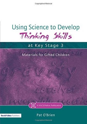 Using Science to Develop Thinking Skills at Key Stage 3 (NACE/Fu