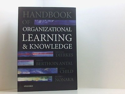 Handbook of Organizational Learning and Knowledge Dierkes, Meinolf, Ariane Berth