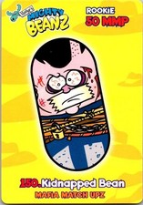 2002 Moose Enterprises 150. KIDNAPPED BEAN Mighty Beanz card Free Ship