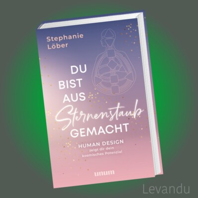 DU BIST AUS STERNENSTAUB GEMACHT | Human Design zeigt dir dein kosmisches ...