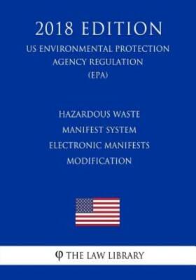 Hazardous Waste Manifest System - Electronic Manifests - Modification (Us E...