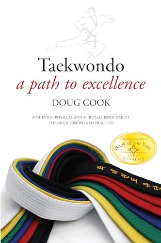 Taekwondo: A Path to Excellence, Doug Cook
