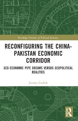 Neukonfiguration des chinesisch-pakistanischen Wirtschaftskorridors - 9781032151861
