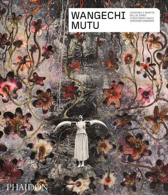 Wangechi Mutu Courtney J Martin