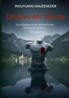 Dj-vu der Morde: Ein sozialkomischer, leicht frivoler Salzkammergutkrimi by Wolf