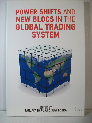 Power Shifts and New Blocs in the Global Trading System   (Brand New)
