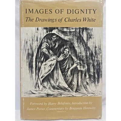 Images of Dignity The Drawings of Charles White hardcover 