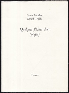 Yann MIRALLES. Quelques flèches d’ici (pages). Gravures Gérard TRUILHÉ. 2012.