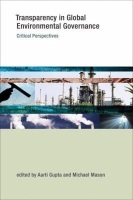 Transparency in Global Environmental Governance : Critical Perspe