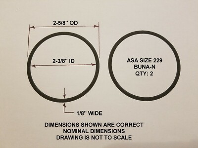 O-ring Size 229, 2-3/8'' ID x 2-5/8'' OD x 1/8'' thick. Buna-N.   Qty 2. Brand New.