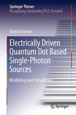 Electrically Driven Quantum Dot Based Single-Photon Sources Markus Kantner