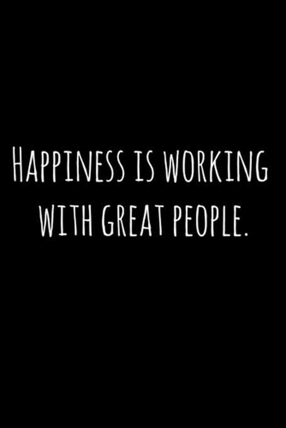 Happiness is working with great people.: Perfect goodbye gift for coworker that
