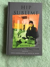 Hip Sublime: Beat Writers and the Classical Tradition - Sheila Murnaghan and Ral