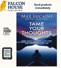 Tame Your Thoughts: Three Tools to RenewMax Lucado